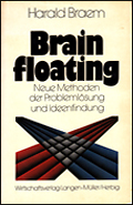 Brainfloating, Neue Methoden der Probleml�sung und Ideenfindung