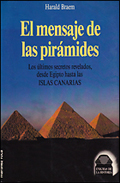 El mensaje de las pir�mides, Los �ltimos secretos revelados, desde Egipto hasta las ISLAS CANARIAS